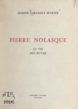 Pierre Nolasque - Sa vie, son œuvre