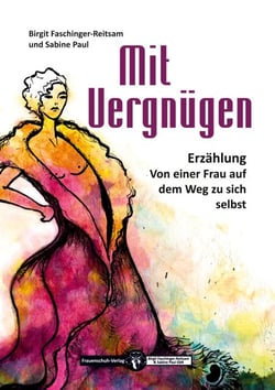 Mit Vergnügen - Von einer Frau auf dem Weg zu sich selbst