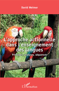 L'approche actionnelle dans l'enseignement des langues - Principes, analyses, séquences