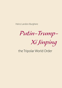 Putin-Trump-Xi Jinping: - the Tripolar World Order