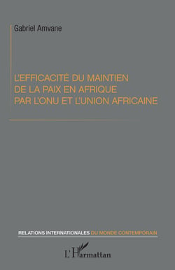 L'efficacité du maintien de la paix en Afrique par l'ONU et l'Union africaine