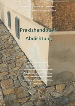 Praxishandbuch Abdichtung - Ratgeber