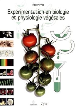Expérimentation en biologie et physiologie végétales - Trois cents manipulations