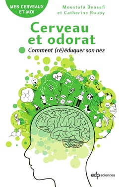 Cerveau et odorat - Comment (ré)éduquer son nez