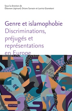 Genre et islamophobie - Discriminations, préjugés et représentations en Europe