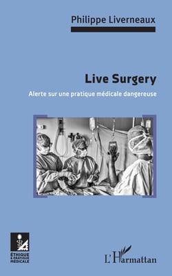 Live Surgery - Alerte sur une pratique médicale dangereuse