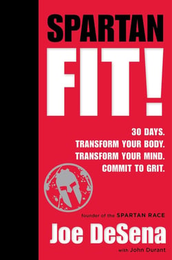 Spartan Fit! - 30 Days. Transform Your Mind. Transform Your Body. Commit to Grit.