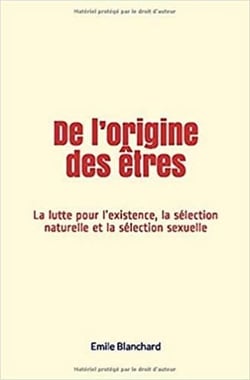 De l’origine des êtres - La lutte pour l’existence, la sélection naturelle et la sélection sexuelle