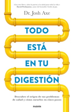Todo está en tu digestión - Descubre el origen de tus problemas de salud y cómo curarlos en cinco pasos