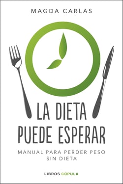 La dieta puede esperar - Manual para perder peso sin dieta