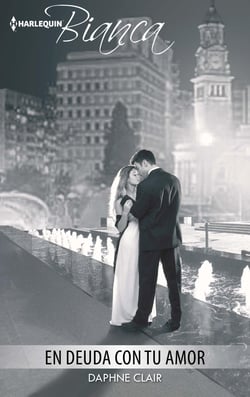 En deuda con tu amor - El mejor regalo para San Valentín, una novela de Harlequin