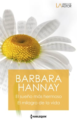 El sueño más hermoso - El milagro de la vida (finalista premios Rita) - El mejor regalo para San Valentín, una novela de Harlequin