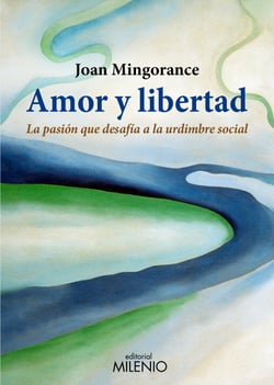 Amor y libertad - La pasión que desafía a la urdimbre social