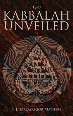 The Kabbalah Unveiled - Translations and Commentaries of the Books of Zohar
