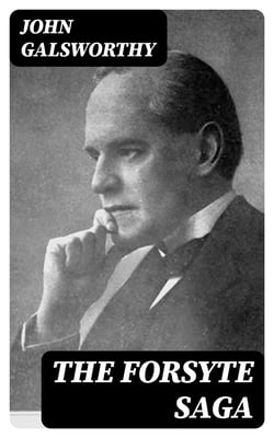 The Forsyte Saga - The Man of Property, Indian Summer of a Forsyte, In Chancery, Awakening, To Let