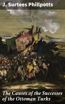 The Causes of the Successes of the Ottoman Turks