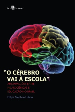 O Cérebro vai à Escola - Aproximações entre Neurociências e Educação no Brasil