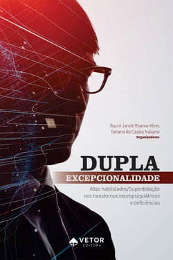 Dupla excepcionalidade - altas habilidades/ superdotação nos transtornos neuropsiquiátricos