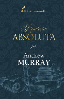 Rendição Absoluta - Por Andrew Murray