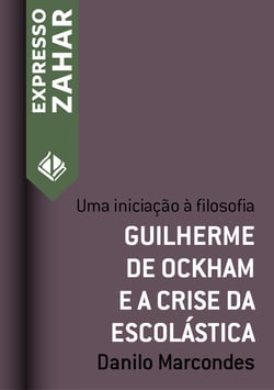 Guilherme de Ockham e a crise da escolástica - Uma iniciação à filosofia