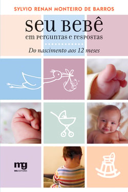 Seu bebê em perguntas e respostas - Do nascimento aos 12 meses