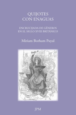 Quijotes con enaguas - Encrucijada de géneros en el siglo XVIII británico