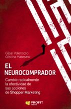 El neurocomprador - Cambie radicalmente la efectividad de sus acciones de shopper marketing
