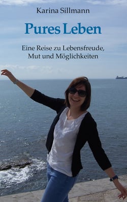 Pures Leben - Eine Reise zu Lebensfreude, Mut und Möglichkeiten