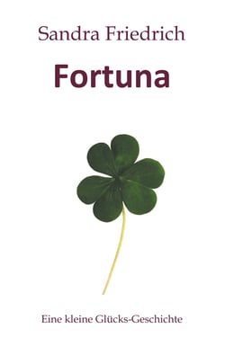 Fortuna - Eine kleine Glücks-Geschichte