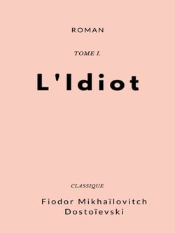 L'Idiot - Tome I