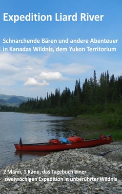 Expedition Liard River - Eine Fahrt mit dem Kanu auf dem Liard River, einem Nebenfluss des Mackenzie River