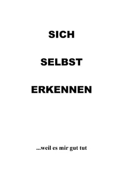 Sich selbst erkennen - ...weil es mir gut tut