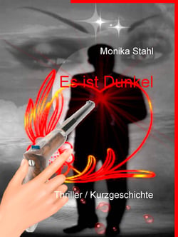 Es ist Dunkel - Thriller / Kurzgeschichte