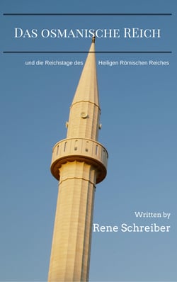 Das Osmanische Reich - und die Reichstage des Heiligen Römischen Reiches
