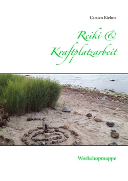 Reiki &amp; Kraftplatzarbeit - Workshopmappe