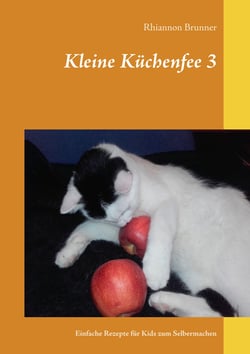 Kleine Küchenfee 3 - Einfache Rezepte für Kids zum Selbermachen