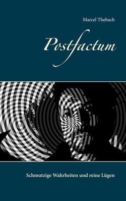 Postfactum - Schmutzige Wahrheiten und reine Lügen