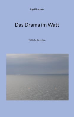 Das Drama im Watt - Tödliche Gezeiten