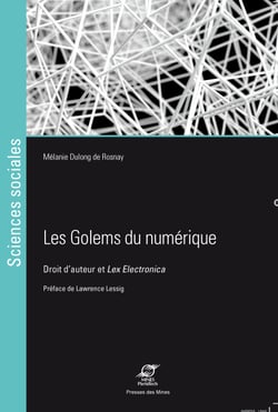 Les golems du numérique - Droit d’auteur et Lex Electronica