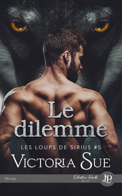 Le dilemme - Les loups de Sirius #5