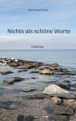 Nichts als schöne Worte - Gedichte