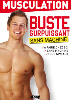 Musculation : buste surpuissant
