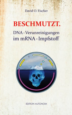 Beschmutzt. - DNA-Verunreinigungen im mRNA-Impfstoff