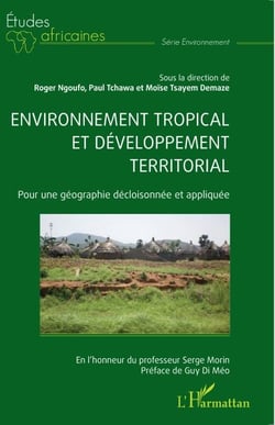 Environnement tropical et développement territorial - Pour une géographie décloisonnée et appliquée