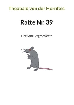 Ratte Nr. 39 - Eine Schauergeschichte