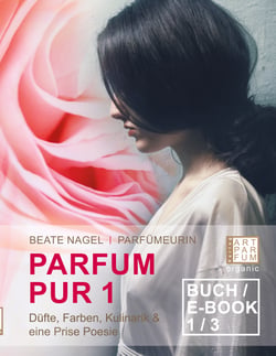Parfum Pur 1 - Düfte, Farben, Kulinarik &amp; eine Prise Poesie