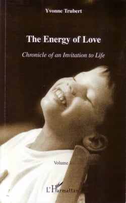 Energy of Love - Chronicle of an invitation to life - Volume 1