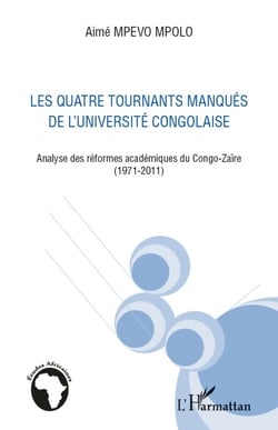 Quatre tournants manqués de l'université congolaise - Analyse des réformes académiques du Congo-Zaïre (1971-2011)