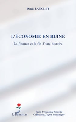 L'économie en ruine - La finance et la fin d'une histoire
