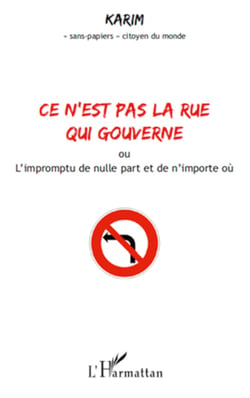 Ce n'est pas la rue qui gouverne - Ou L'impromptu de nulle part et de n'importe où
